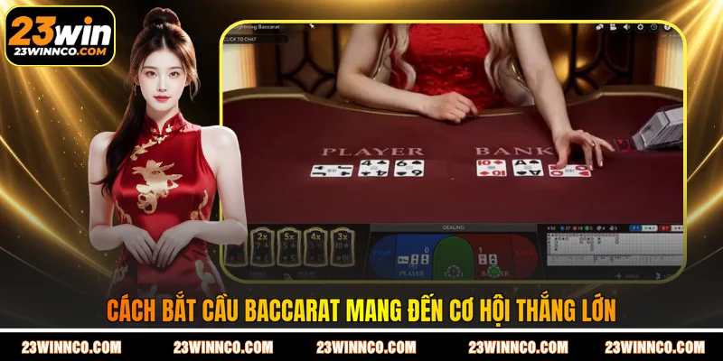 Cách bắt cầu baccarat mang đến cơ hội thắng lớn