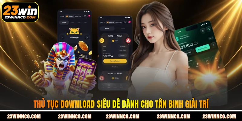 Thủ tục download siêu dễ dành cho tân binh giải trí